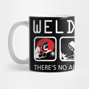 Welding There's No App for that Funny Mug